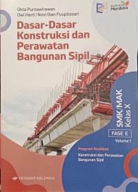 DASAR-DASAR KONSTRUKSI dan PERAWATAN BANGUNAN SIPIL X VOLUME 1